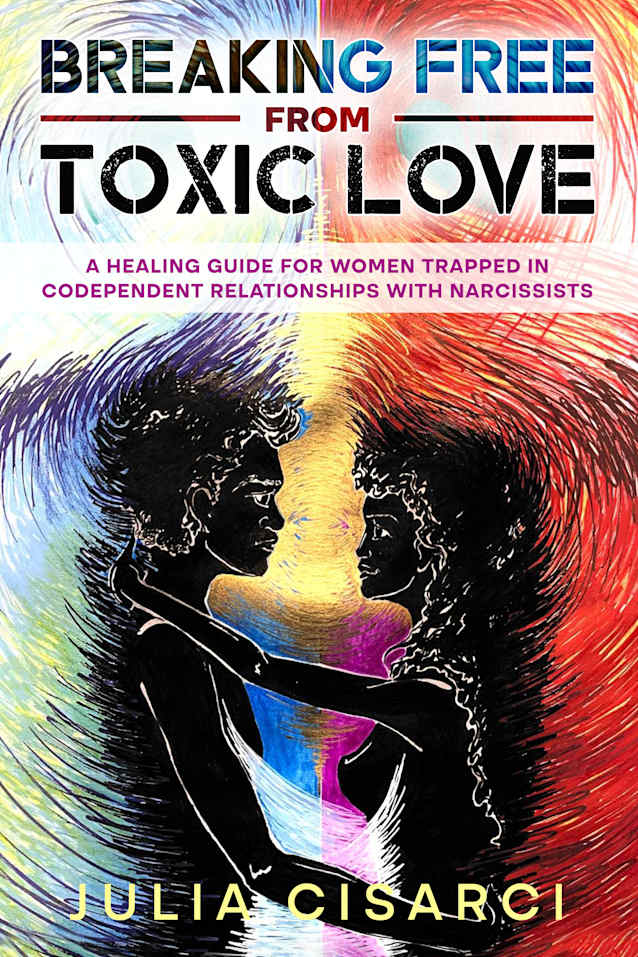 A healing guide for women trapped in codependent relationships with narcissists men