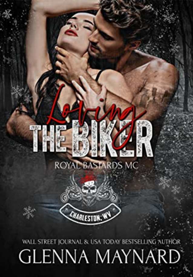 Loving The Biker (Royal Bastards MC: Charleston, WV Book 11)