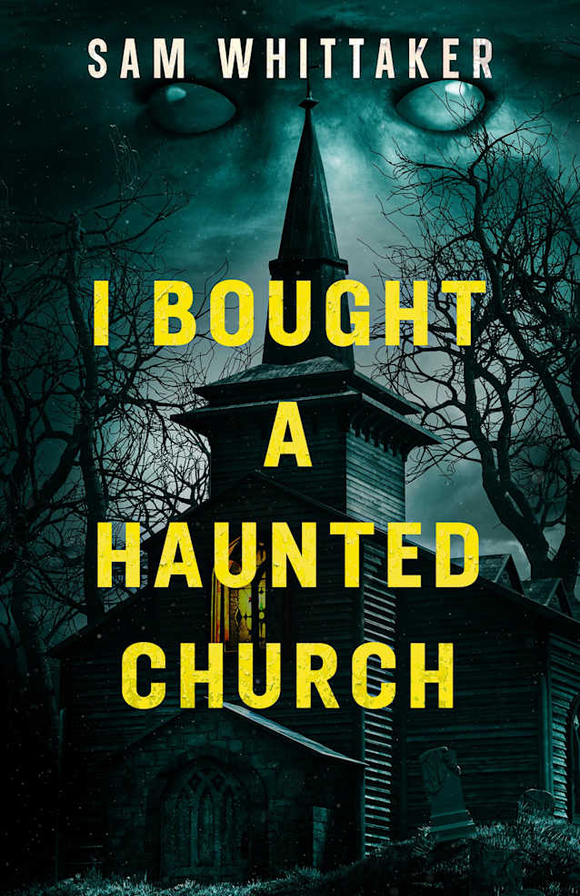 I Bought a Haunted Church (Strange Haunted Places Book 2)