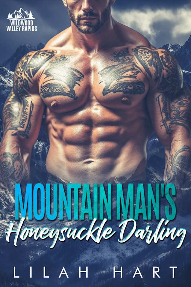 Mountain Man’s Honeysuckle Darling: A Steamy Instalove Romance (Wildwood Valley Rapids Book 5)