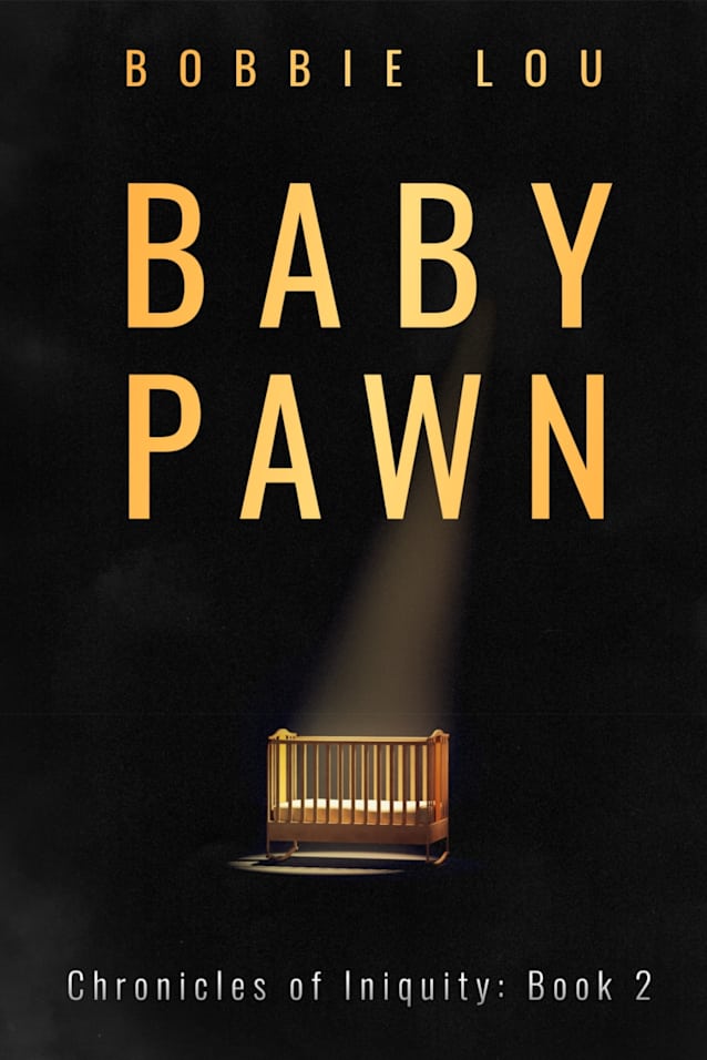 Baby Pawn: Chronicles of Iniquity: Book 2