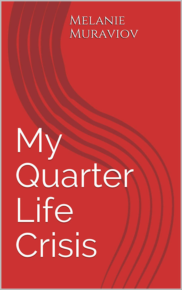 My Quarter Life Crisis