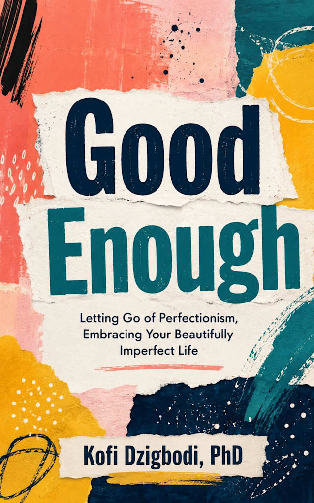 Good Enough: Letting Go of Perfectionism, Embracing Your Beautifully Imperfect Life (Letting Go Series)