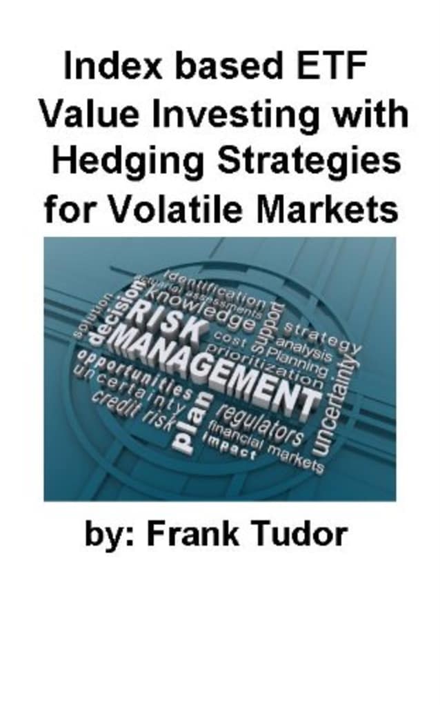 Index based ETF Value Investment with Hedging Strategies for Volatile Markets
