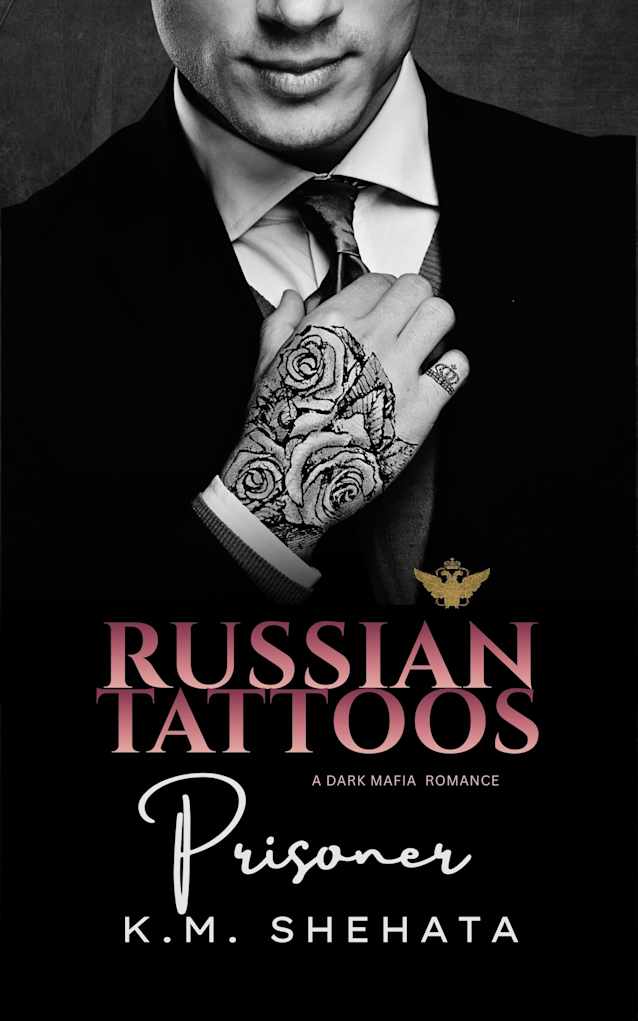 Russian Tattoos: Prisoner: A Dark Mafia Romance (Russian Tattoos Trilogy Book 2)