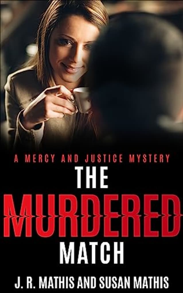 The Murdered Match (The Mercy and Justice Mysteries Book, #16)
