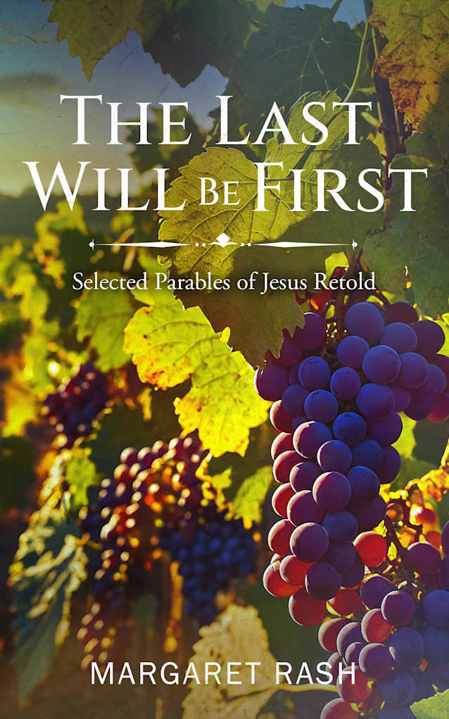 The Last Will Be First: Selected Parables of Jesus Retold