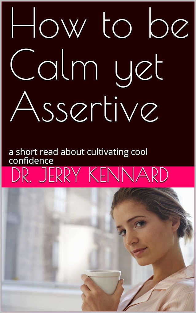 How to be Calm yet Assertive: a short read about cultivating cool confidence