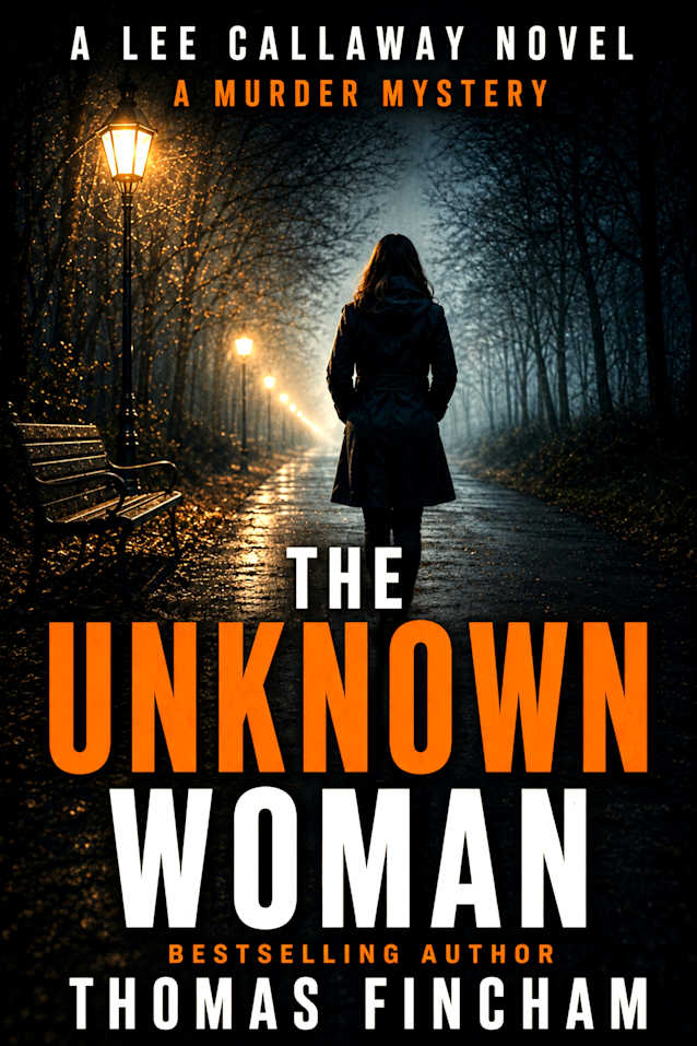 The Unknown Woman: A Murder Mystery (Lee Callaway Book 8)