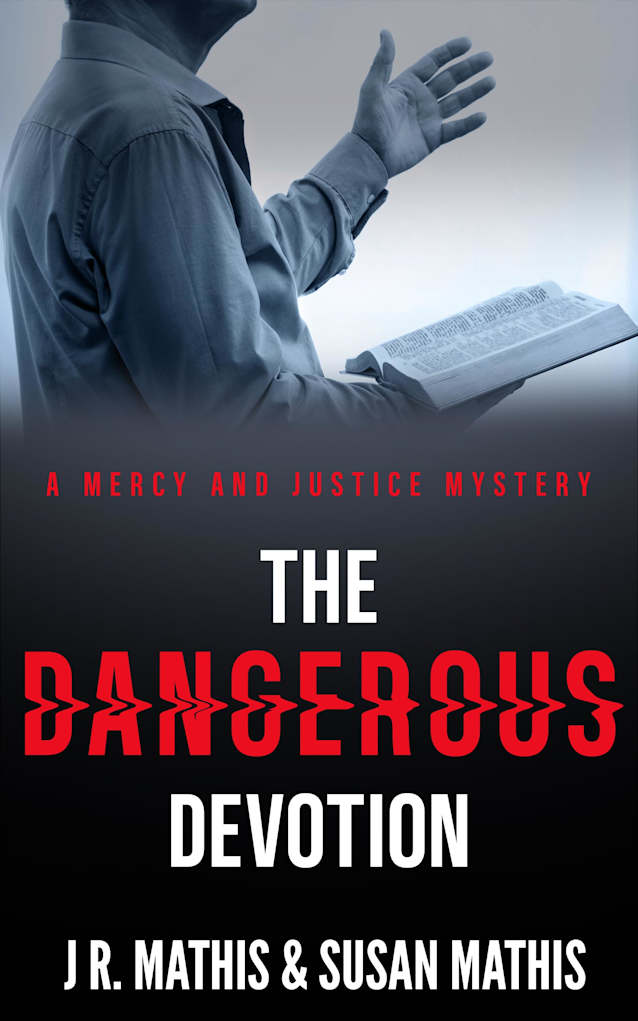 The Dangerous Devotion: A Contemporary Small Town Sleuthing Couple Mystery (The Mercy and Justice Mysteries Book 22)