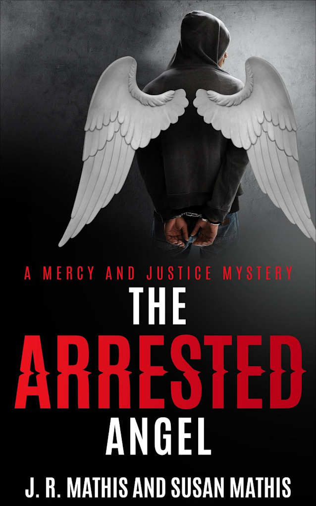 The Arrested Angel (The Mercy and Justice Mysteries, #15)