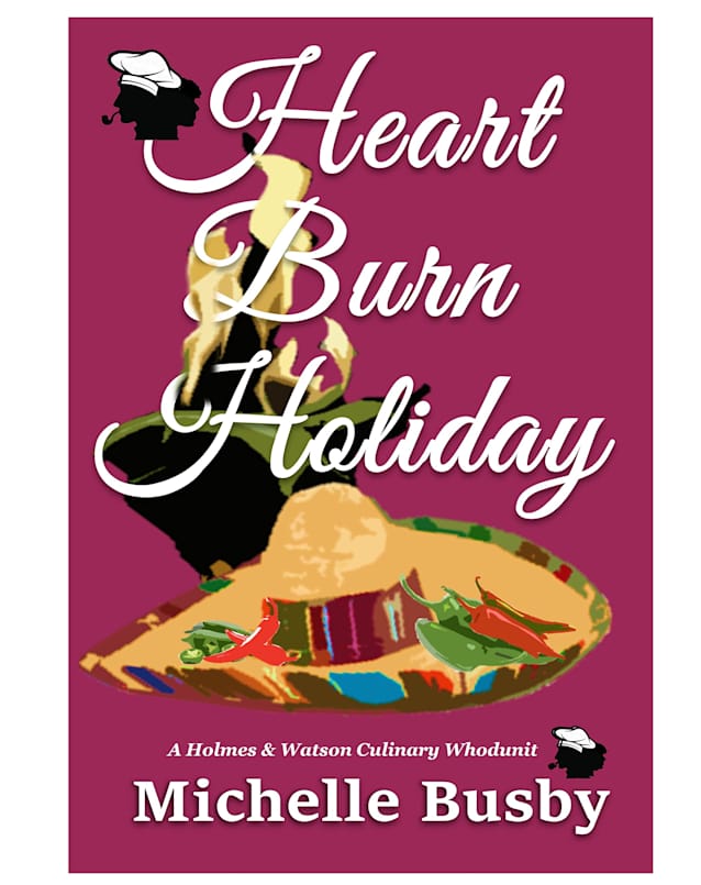 Heart Burn Holiday (Holmes & Watson Culinary Whodunits Book 3)