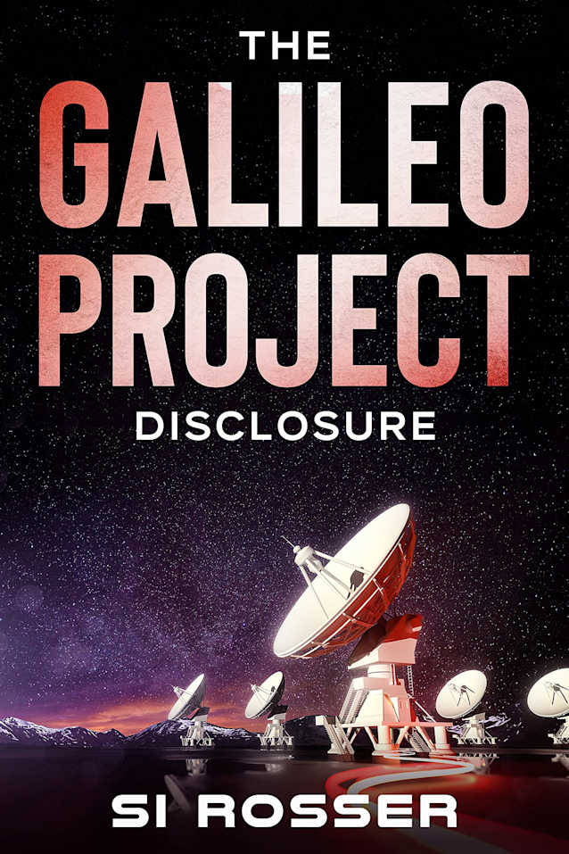 The Galileo Project: Disclosure: Part 3 (Robert Spire Adventure Thriller Book 8)