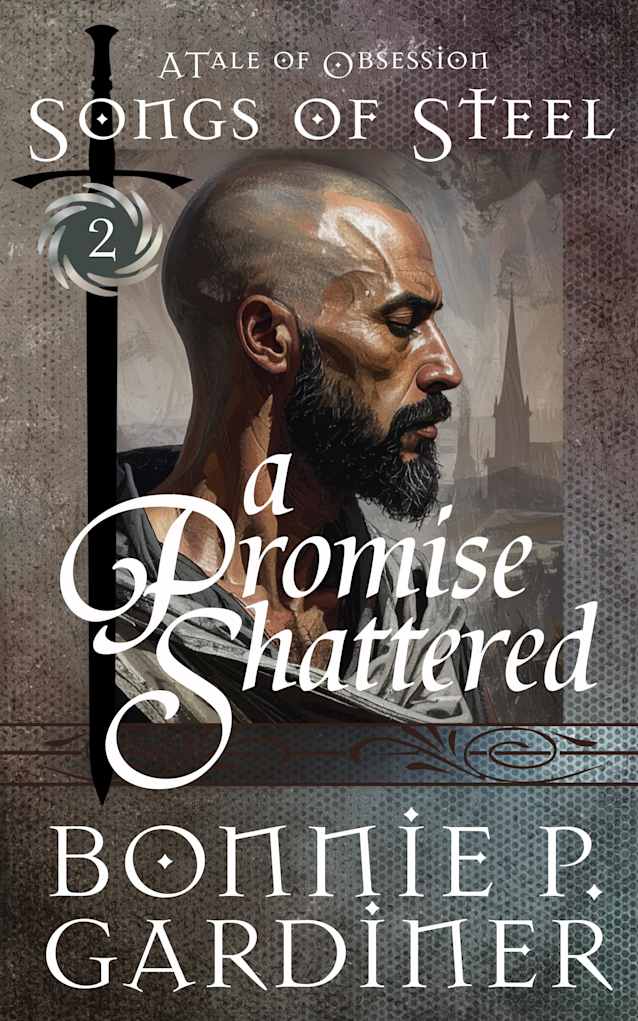 A Promise Shattered (Songs of Steel Book 2)