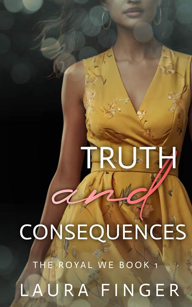 Truth and Consequences: The Royal We Book 1: A steamy instalove forced proximity story