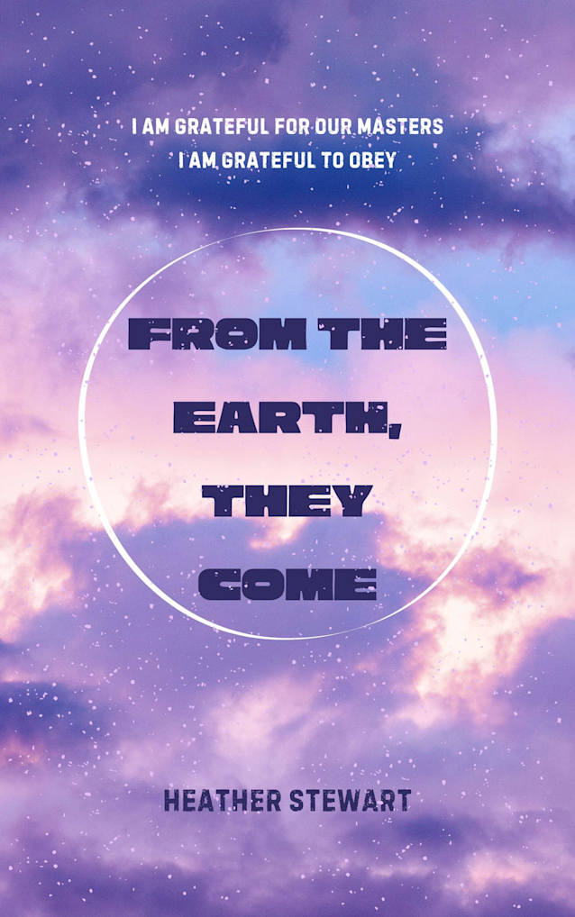From the earth, they come: Startling story of humanity’s will to survive under the harshest alien regime you will never forget.