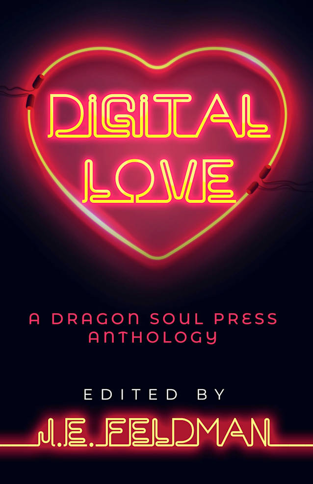 Digital Love: A Dragon Soul Press Anthology