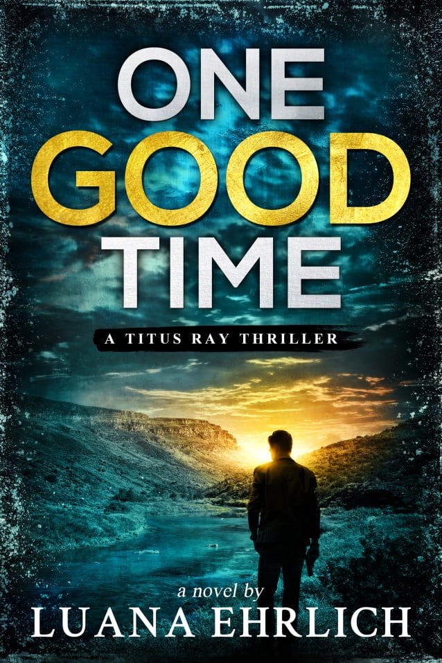 One Good Time: A Titus Ray Thriller