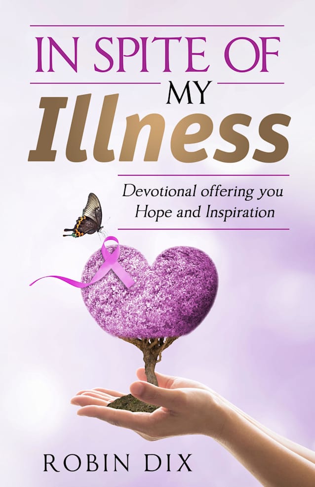 In Spite of My Illness : Devotional offering you Hope and Inspiration