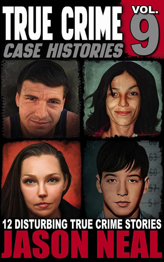 True Crime Case Histories - Volume 9