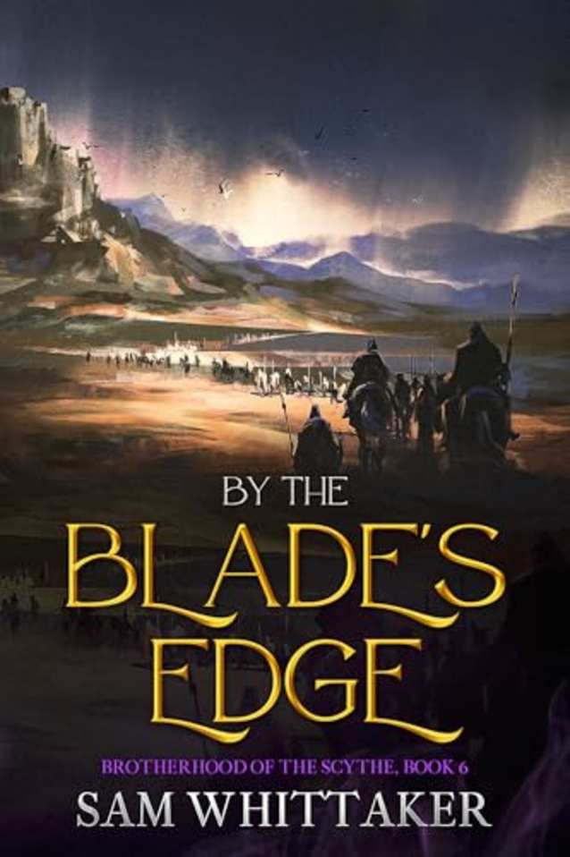 By the Blade’s Edge: Brotherhood of the Scythe, Book 6 (The Brotherhood of the Scythe)