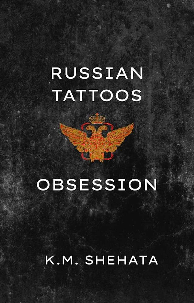 Russian Tattoos: Obsession: A Dark Mafia Romance (Russian Tattoos Trilogy Book 1)