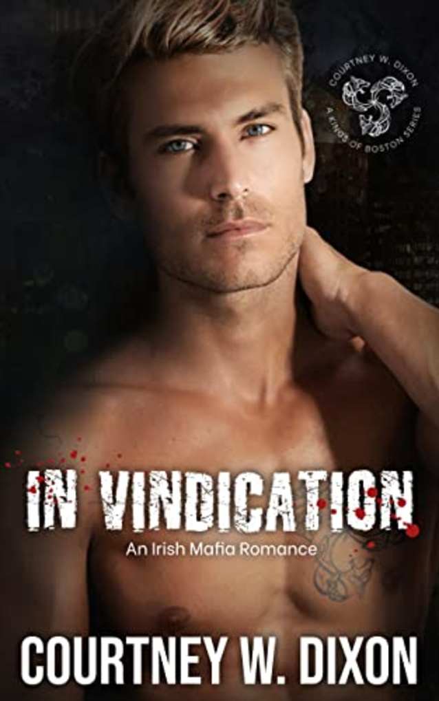 In Vindication: An Irish Mafia MF Romance (Kings of Boston: Book 6)