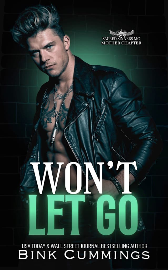 Won’t Let Go (Sacred Sinners MC- Mother Chapter Book 3)