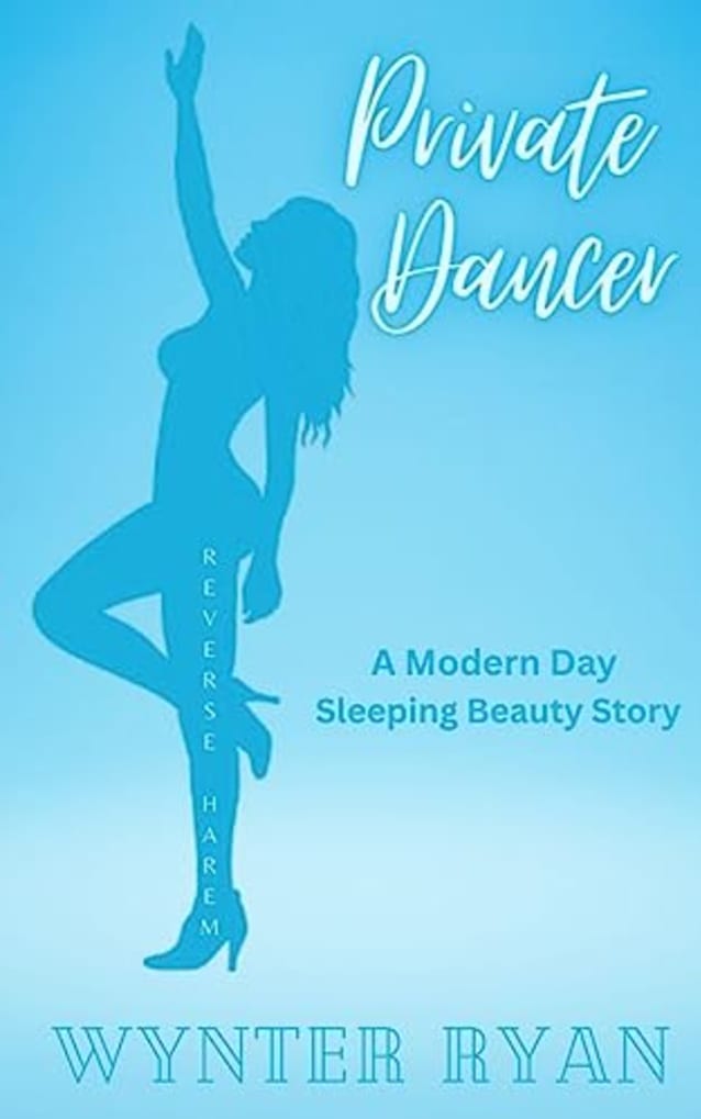 Private Dancer: A Modern Day Sleeping Beauty Reverse Harem (Modern Day Princess)