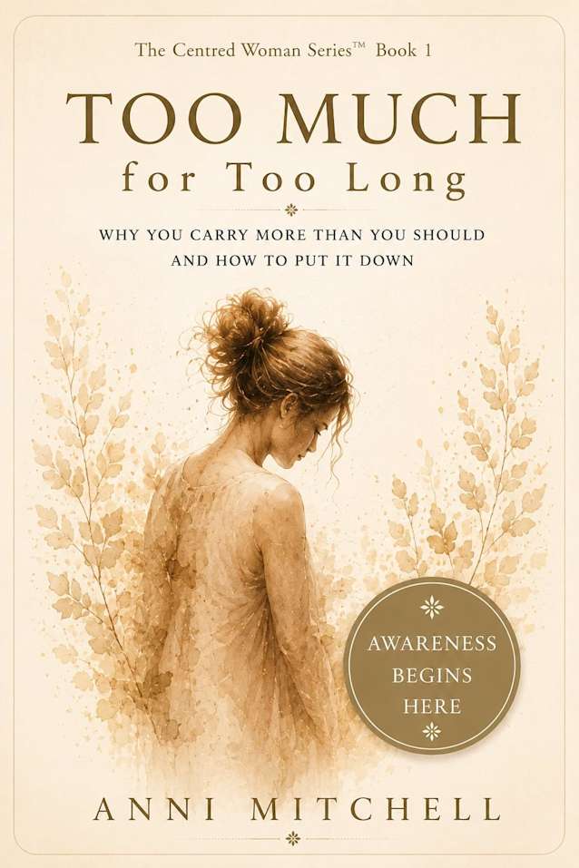 Too Much For Too Long (The Centred Woman Book 1)