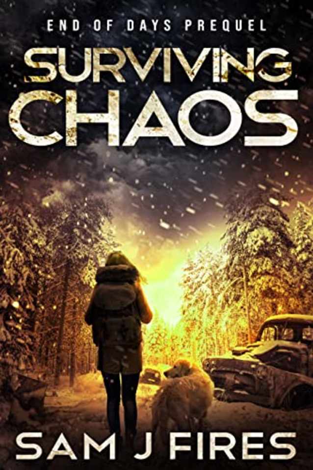 Surviving Chaos: A Post-Apocalyptic EMP Survival Thriller (End of Days Prequel)
