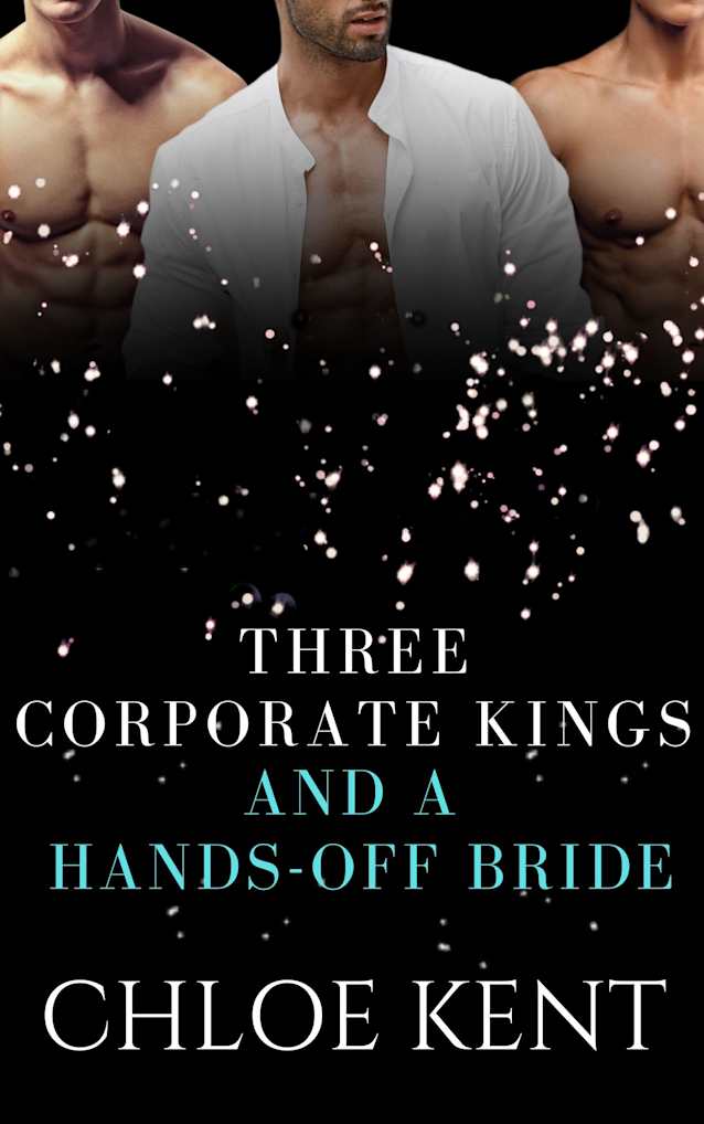 Three Corporate Kings and a Hands-Off Bride (Three Guys and a Girl Volume 2 Book 4)