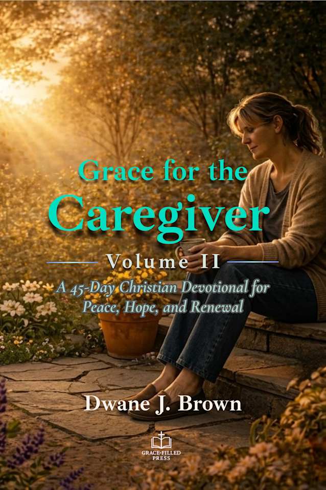 Grace for the Caregiver, Volume II