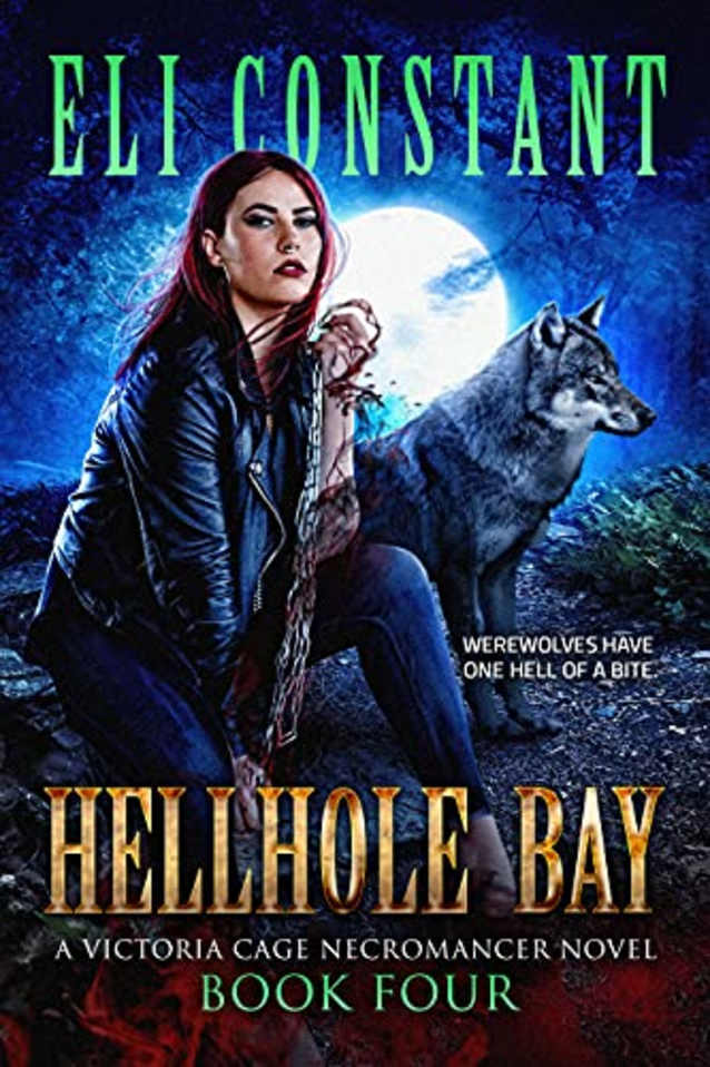 Hellhole Bay: An Urban Fantasy (A Victoria Cage Necromancer Novel Book 4)