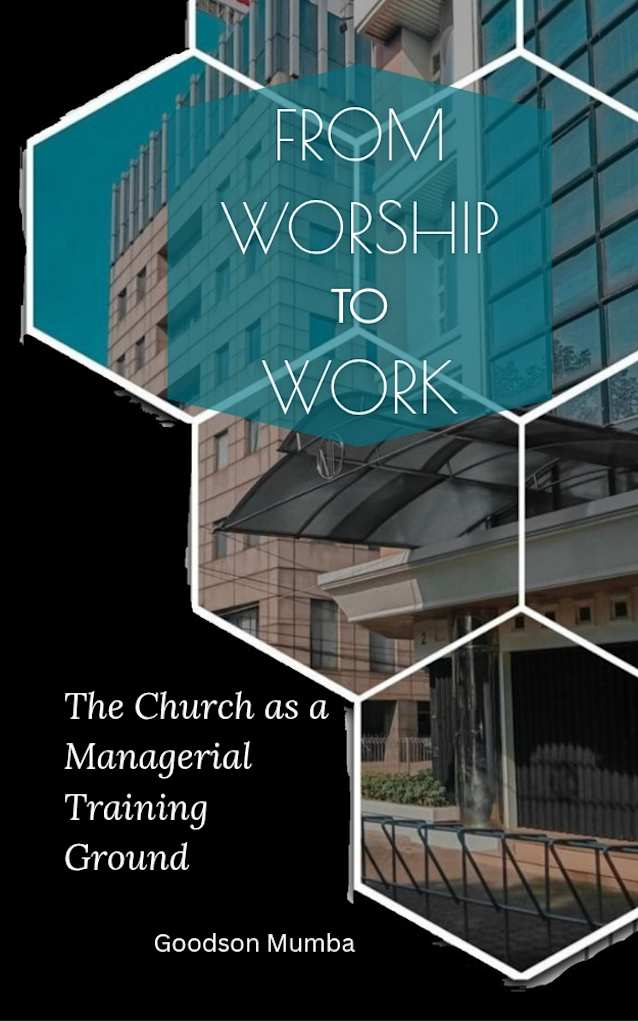 FROM WORSHIP TO WORK: THE CHURCH AS A MANAGERIAL TRAINING GROUND