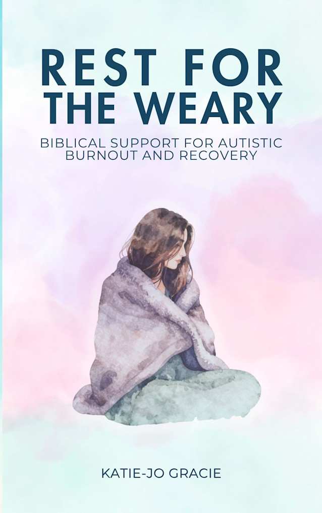 Rest For The Weary: Biblical Support for Autistic Burnout and Recovery