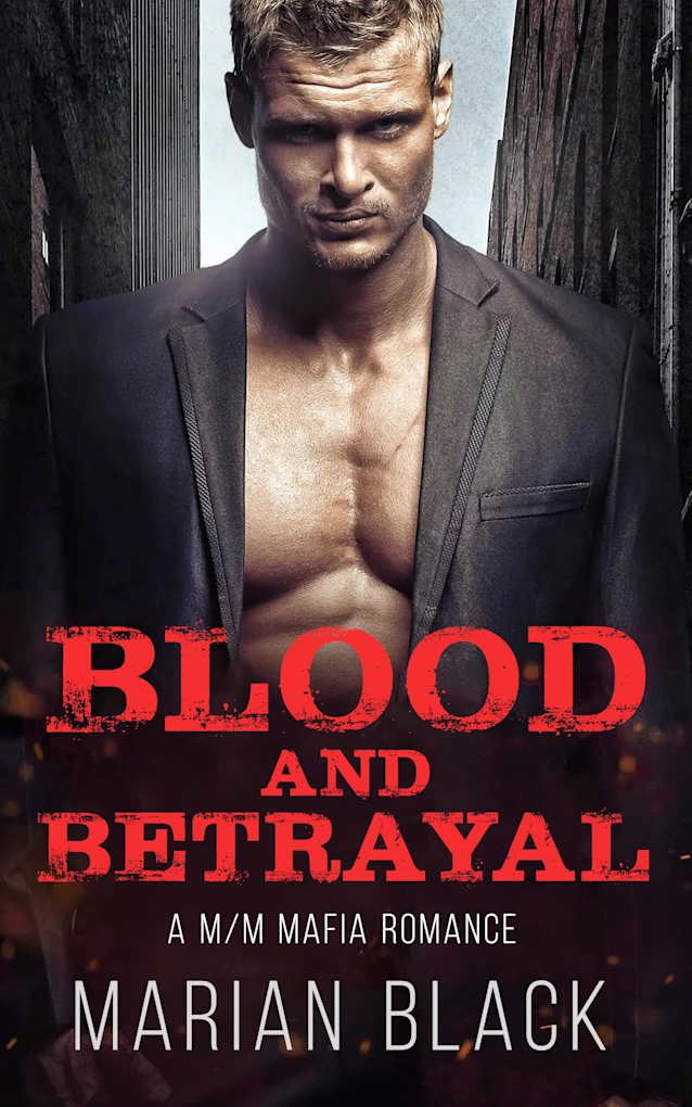 Blood and Betrayal: A M/M Mafia Romance