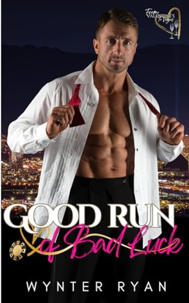 Good Run Of Bad Luck: From Valentine’s to Vegas