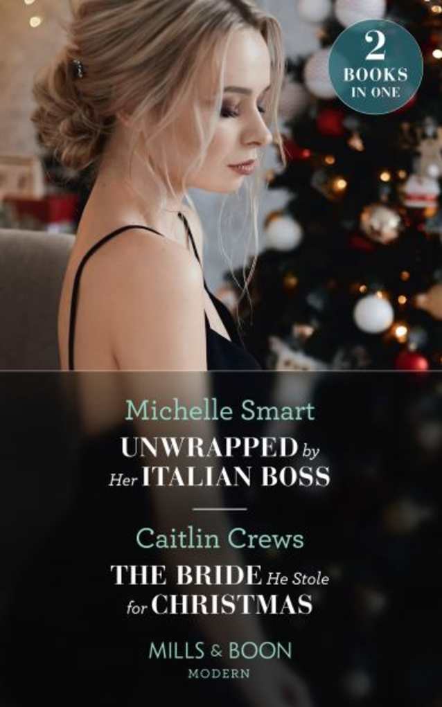 Unwrapped by Her Italian Boss / the Bride He Stole for Christmas