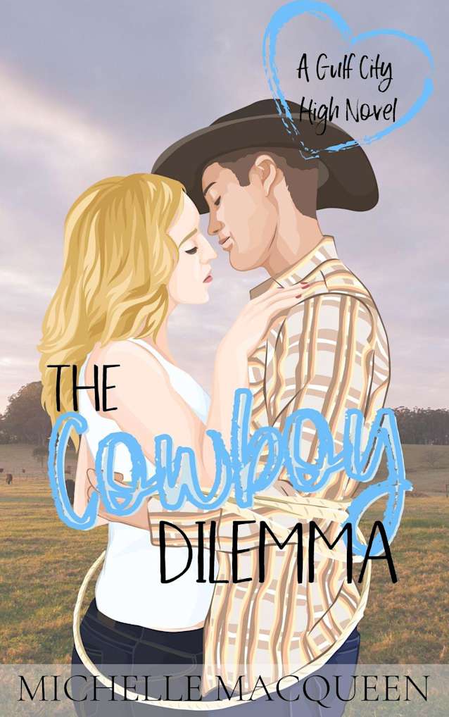The Cowboy Dilemma: A Sweet Young Adult Romance (Gulf City High, #3)