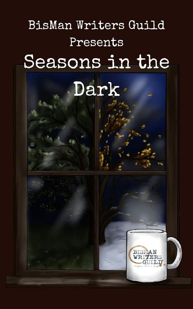 Seasons in the Dark: A BisMan Writers Guild Anthology