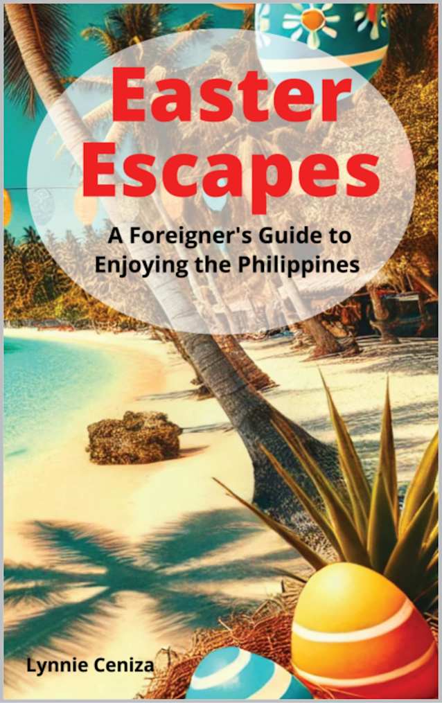 Easter Escapes : A Foreigner’s Guide to Enjoying the Philippines
