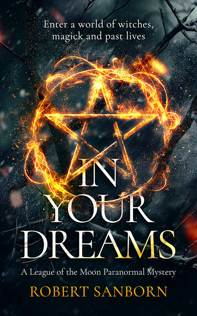 In Your Dreams: A Fast-paced Urban Fantasy Witchcraft Thriller (League of the Moon Book 1)