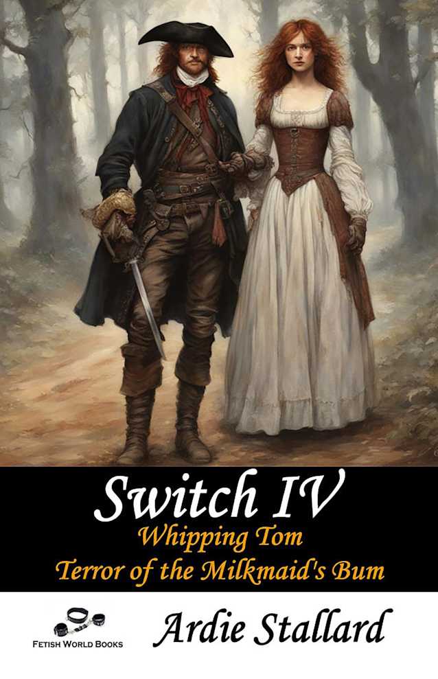 Switch IV - Whipping Tom - Terror of the Milkmaid’s Bum