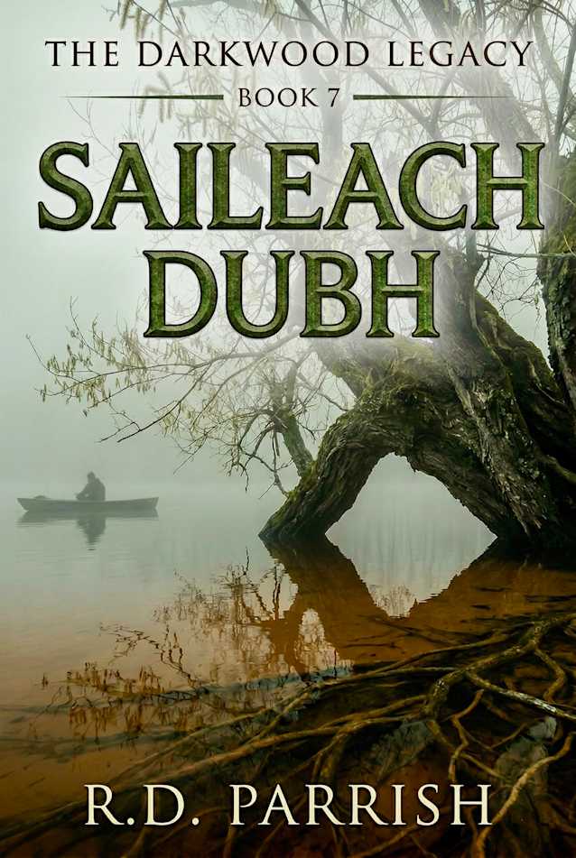 The Darkwood Legacy Book 7: Saileach Dubh