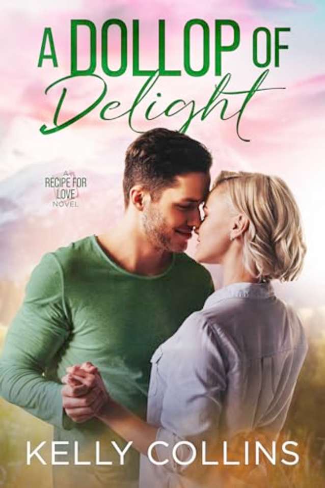 A Dollop of Delight (A Recipe for Love Novel Book 5)