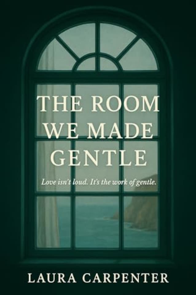 The Room We Made Gentle