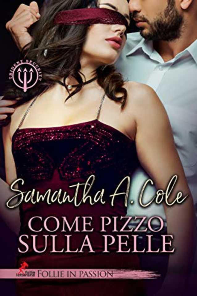 Come pizzo sulla pelle: Serie “Trident Security” #1 (Italian Edition)