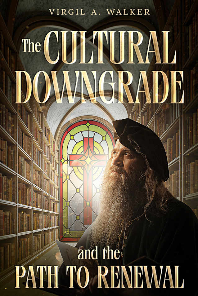 The Cultural Downgrade and the Path to Renewal