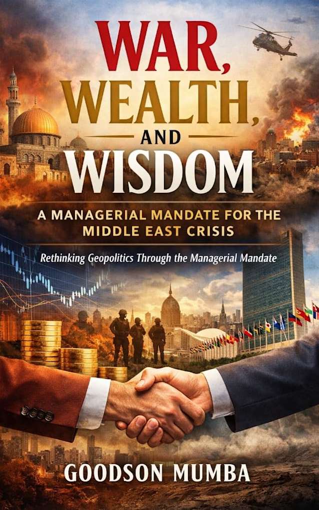War, Wealth, and Wisdom: A Managerial Mandate for the Middle East Crisis: Rethinking Geopolitics Through the Managerial Mandate